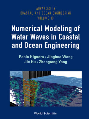 cover image of Numerical Modeling of Water Waves In Coastal and Ocean Engineering